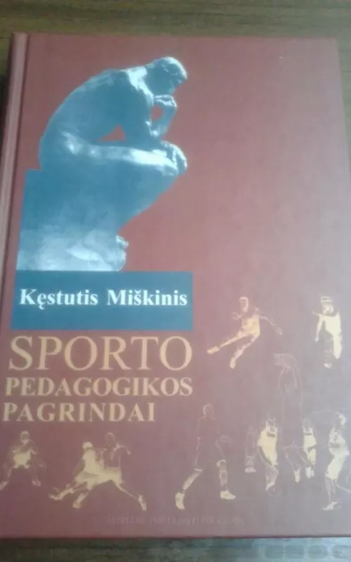 Sporto pedagogikos pagrindai - Kęstutis Miškinis, knyga 2