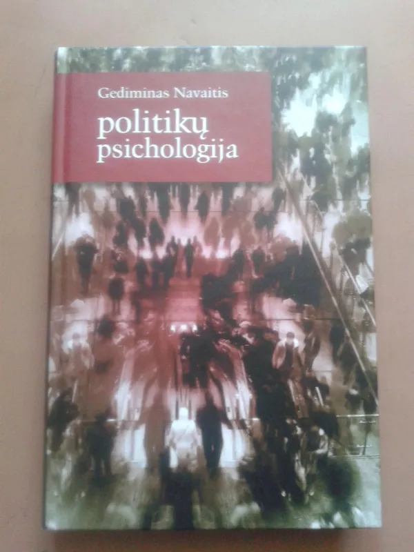 Politikų psichologija - Gediminas Navaitis, knyga 2