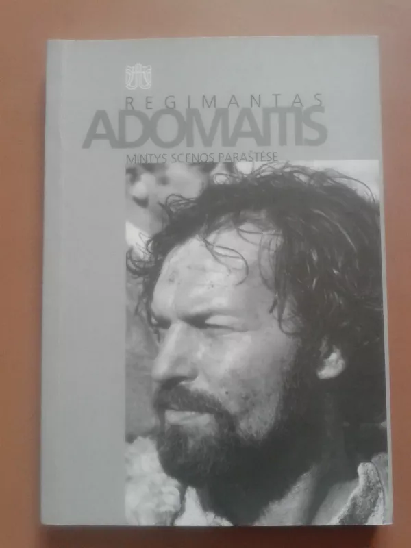 Mintys scenos paraštėse - Regimantas Tamošaitis, knyga 2