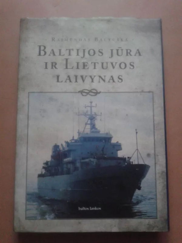 Baltijos jūra ir Lietuvos laivynas - Raimundas Baltuška, knyga 2