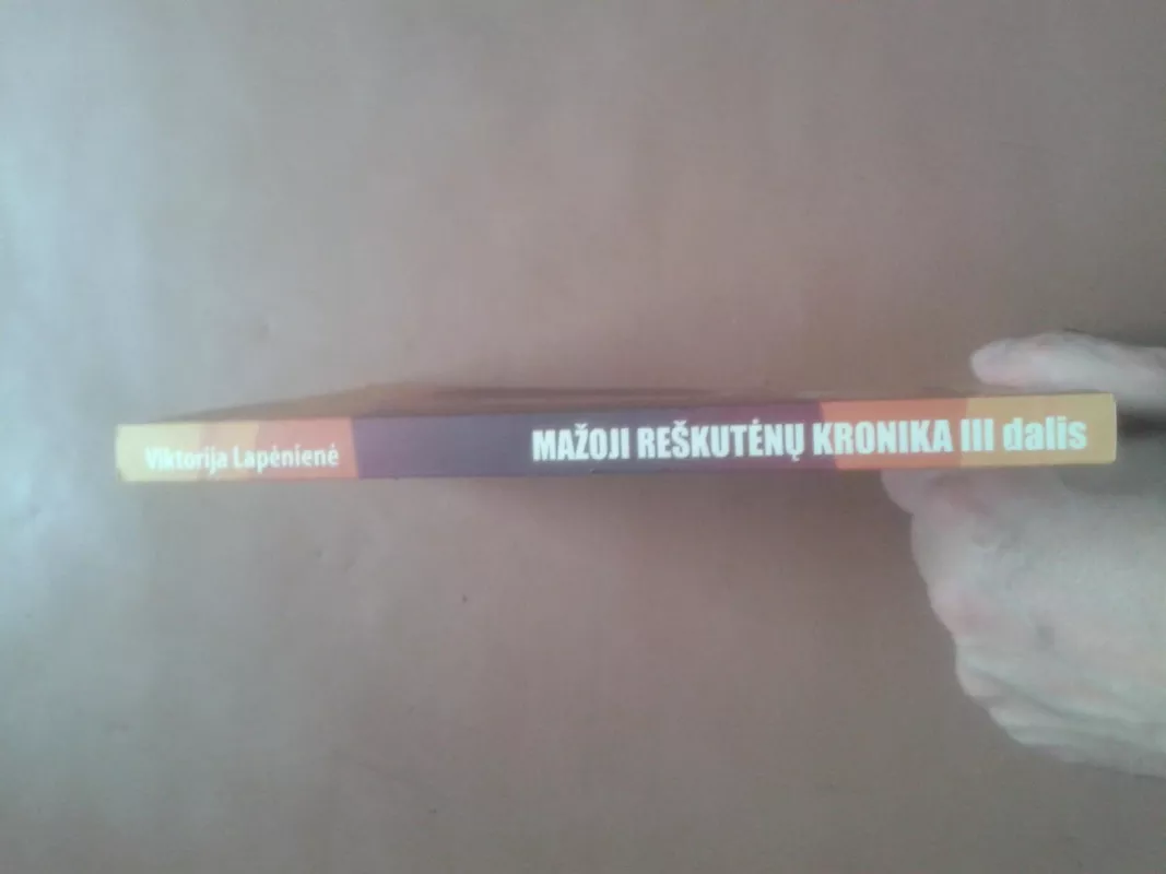 Mažoji Rieškutėnų kronika III dalis - Viktorija Lapėnienė, knyga 3