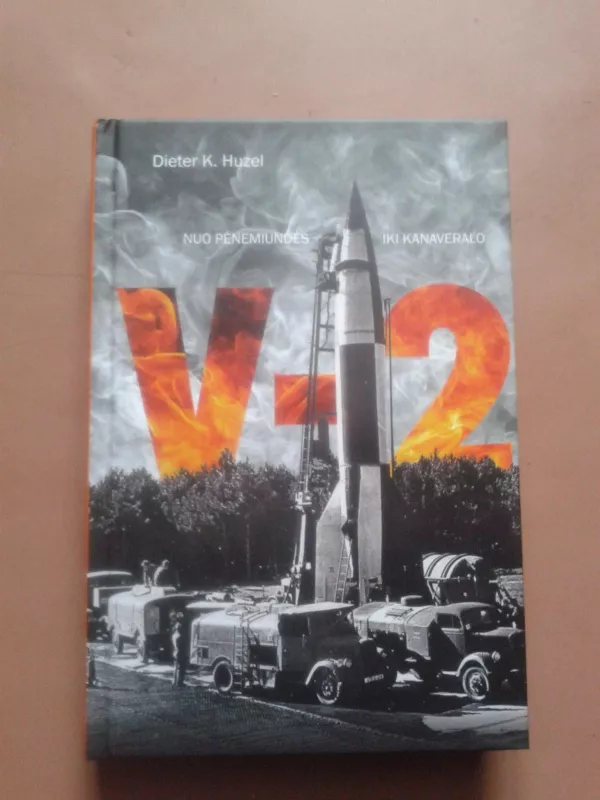 V-2 Nuo  Pėnemiundės iki Kanaveralo - Dieter Huzel, knyga