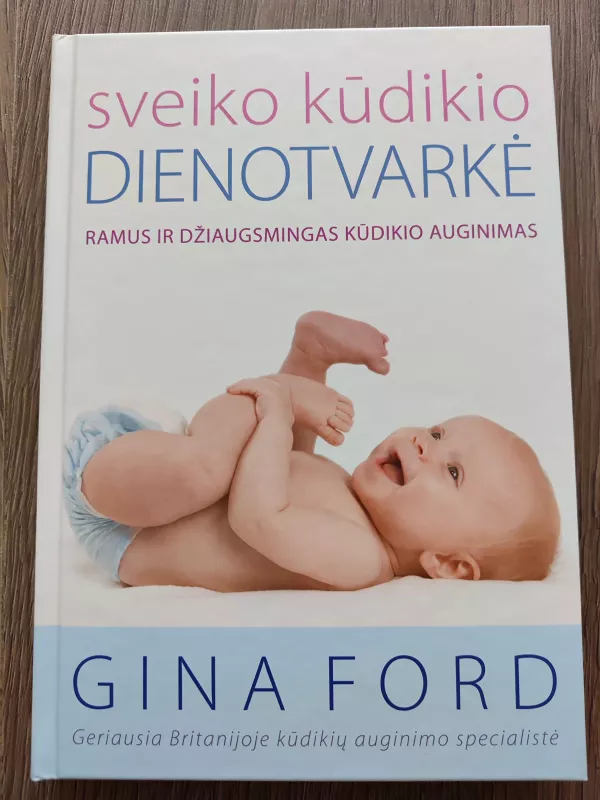 Sveiko kūdikio dienotvarkė - Gina Ford, knyga