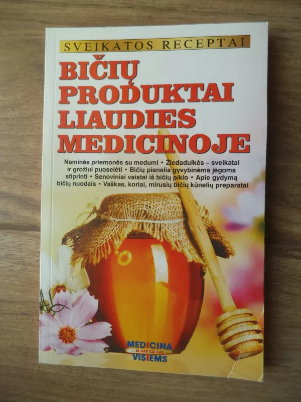 Bičių produktai liaudies medicinoje - Autorių Kolektyvas, knyga 2