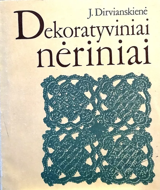 Dekoratyviniai nėriniai - Jadvyga Dirvianskienė, knyga