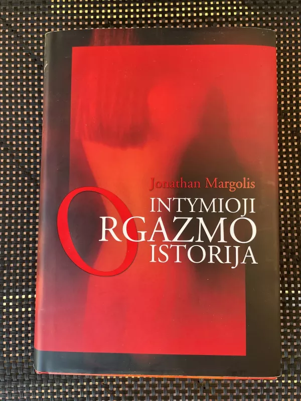 Intymioji orgazmo istorija - J. Margolis, knyga 2