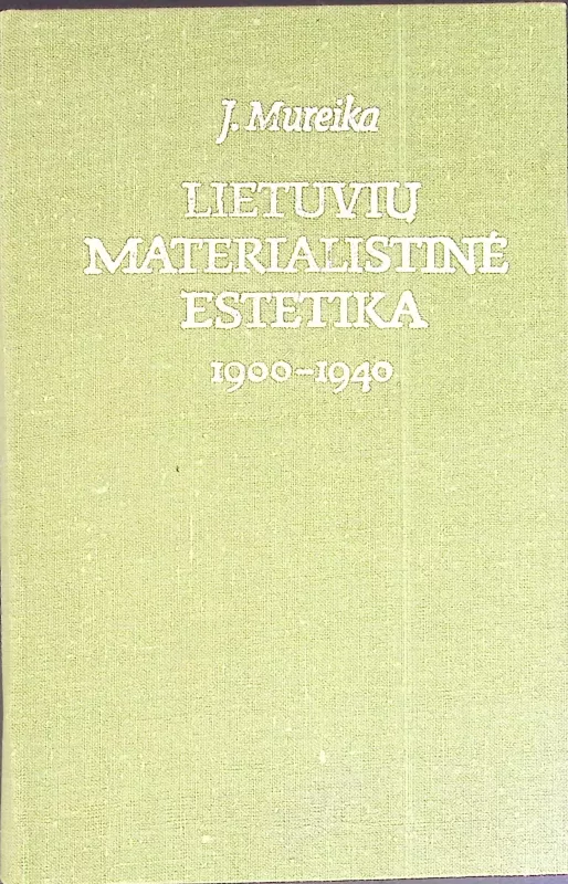Lietuvių materialistinė estetika - Juozas Mureika, knyga
