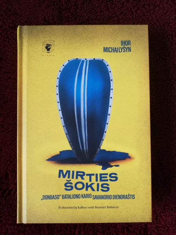 Mirties šokis. „Donbaso“ bataliono kario savanorio dienoraštis - Ihor Michailyšyn, knyga 2