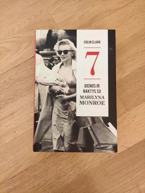 7 dienos ir naktys su Marilyna Monroe - Colin Clark, knyga