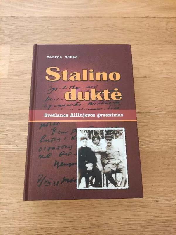 Stalino duktė: Svetlanos Alilujevos gyvenimas - Martha Schad, knyga
