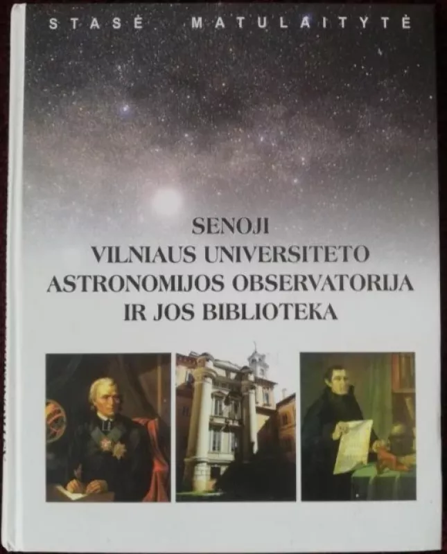 Senoji Vilniaus universiteto astronomijos observatorija ir jos biblioteka - Stasė Matulaitytė, knyga