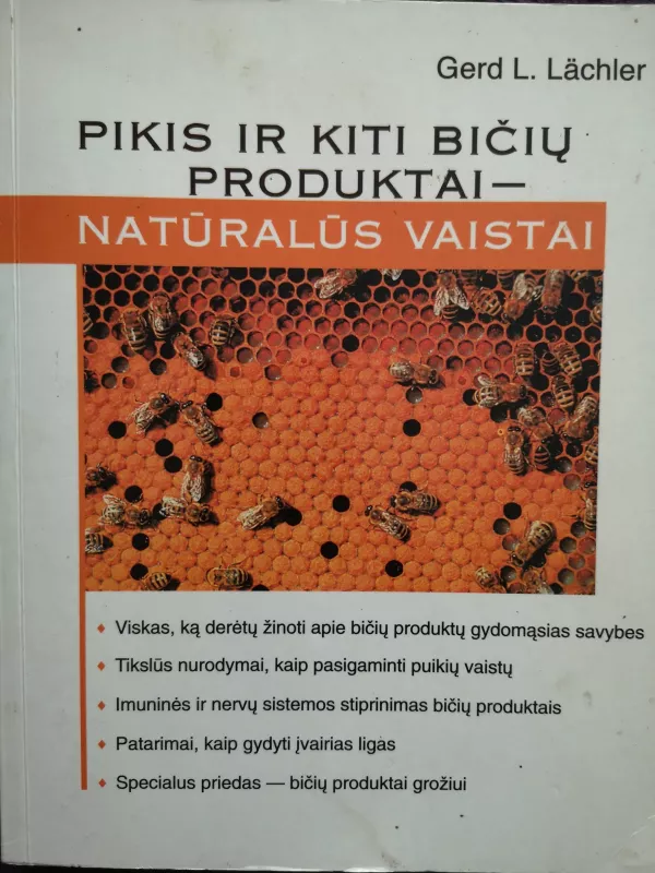 Pikis ir kiti bičių produktai - naturalūs vaistai - Gerd L. Lachler, knyga