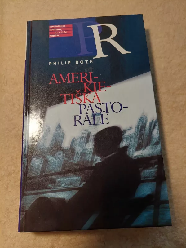 Amerikietiška pastoralė - Philip Roth, knyga