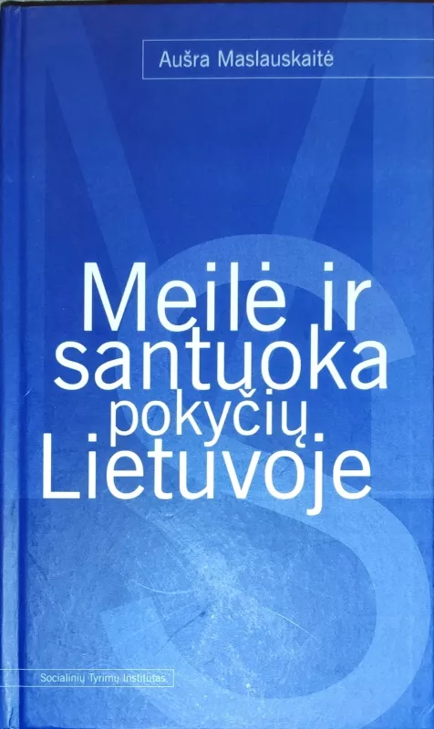 Meilė ir santuoka pokyčių Lietuvoje - Aušra Maslauskaitė, knyga