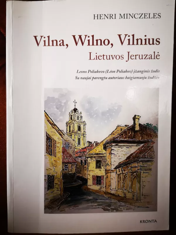 Vilna, Wilno, Vilnius: Lietuvos Jeruzalė - Henri Minczeles, knyga