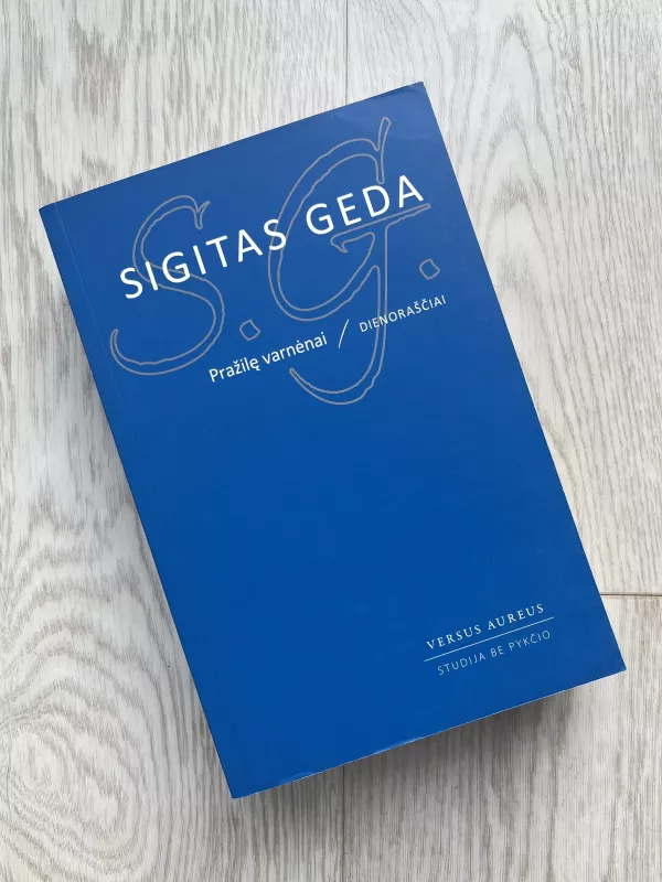 Pražilę varnėnai: dienoraščiai Sigitas Geda - Uršulė Gedaitė, knyga 2