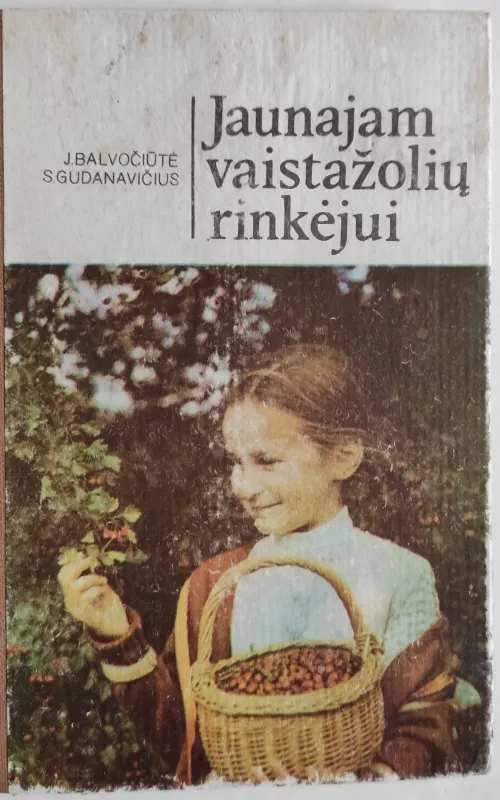 Jaunajam vaistažolių rinkėjui - J. Balvočiūtė, S.  Gudanavičius, knyga