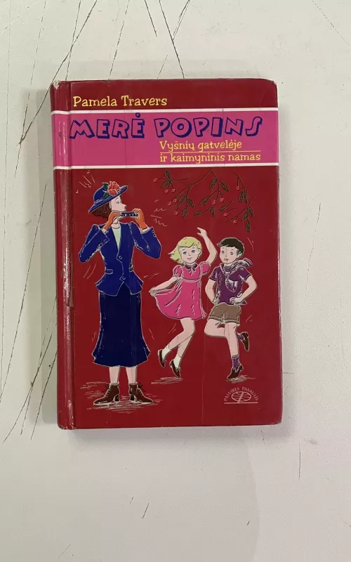 Merė Popins vyšnių gatvelėje ir kaimyninis namas - Pamela Travers, knyga