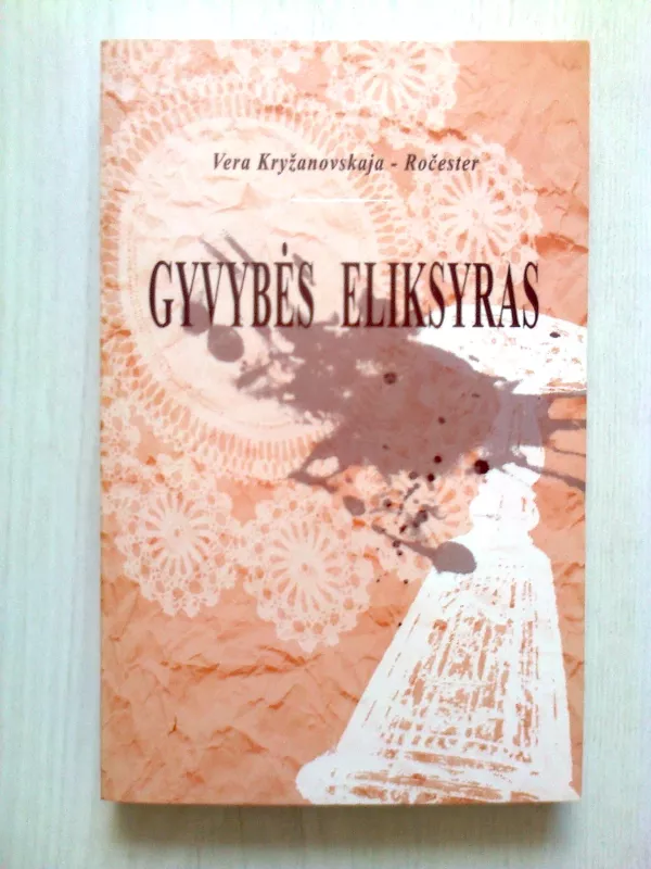 Gyvybės eliksyras - Vera Kryžanovskaja-Ročester, knyga