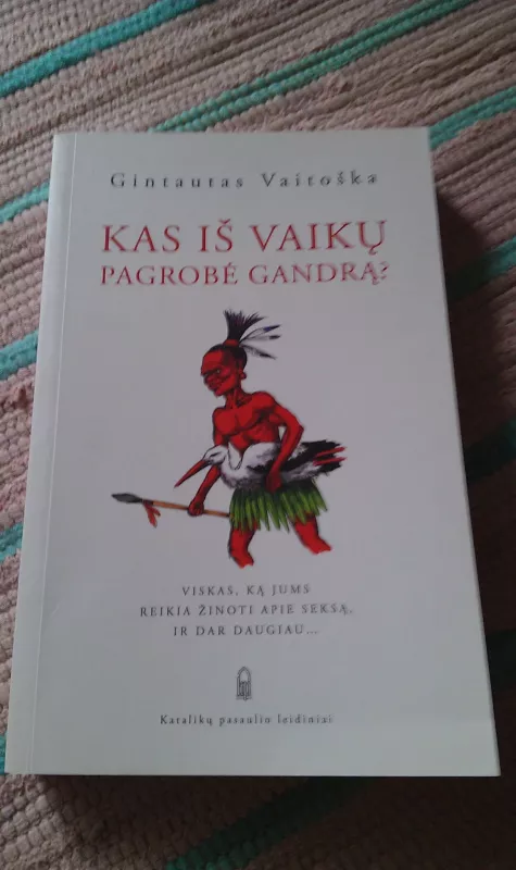 Kas iš vaikų pagrobė gandrą - Gintautas Vaitoška, knyga 2