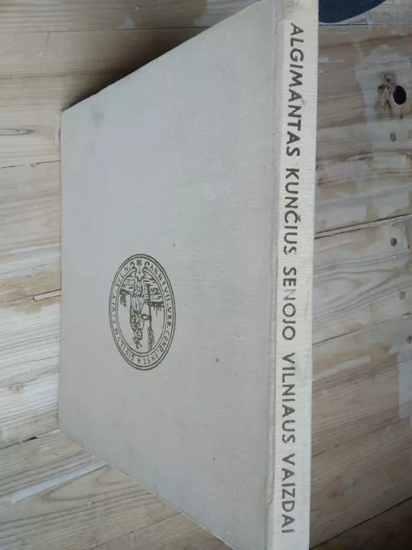 Senojo Vilniaus vaizdai - Algimantas Kunčius, knyga 2