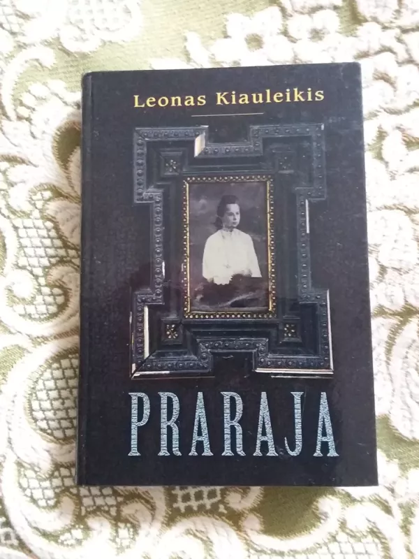 Praraja - Leonas Kiauleikis, knyga 2