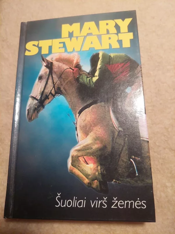 Šuoliai virš žemės - Mary Stewart, knyga 3