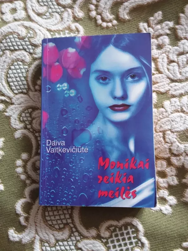 Monikai reikia meilės - Daiva Vaitkevičiūtė, knyga 2