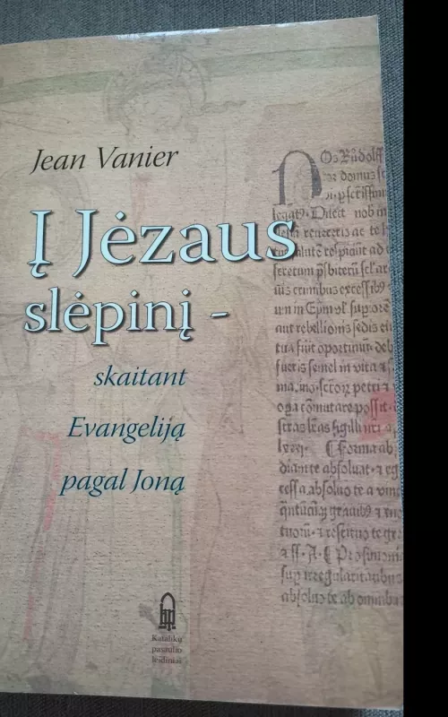 Į Jėzaus slėpinį-skaitant Evangeliją pagal Joną - Jean Vanier, knyga