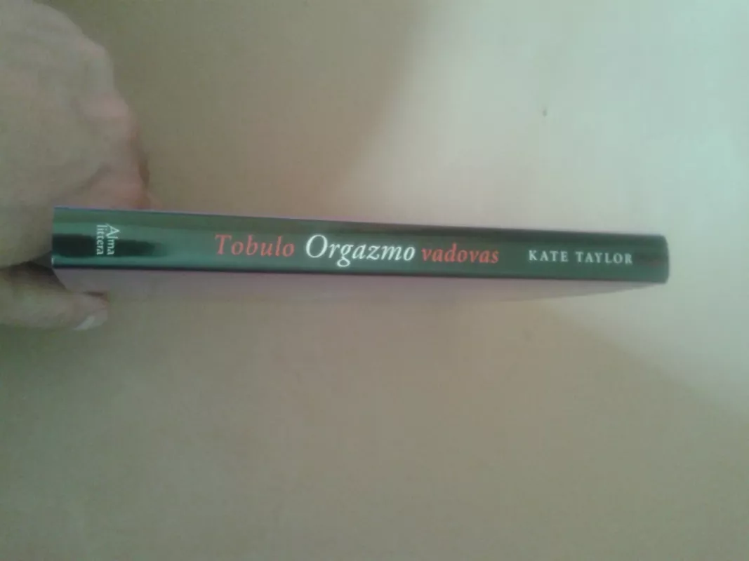 Tobulo orgazmo vadovas - Kate Taylor, knyga 3