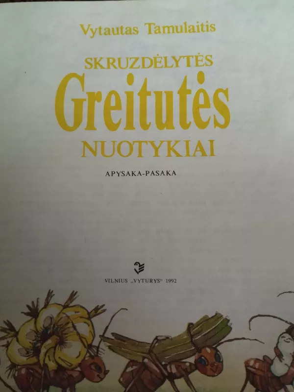 Skruzdėlytės Greitutės nuotykiai - Vytautas Tamulaitis, knyga 3