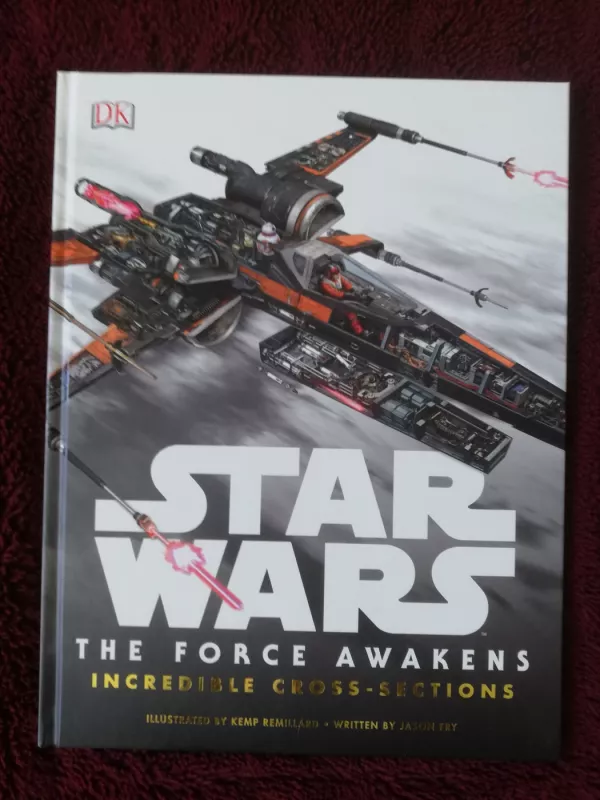 Star Wars: The Force Awakens Incredible Cross-Sections - Autorių Kolektyvas, knyga 2