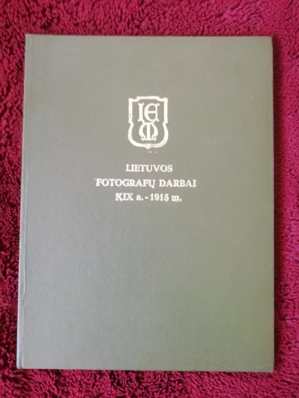 Lietuvos fotografų darbai XIX a.-1915 m. - Zofija Budrytė, knyga 2