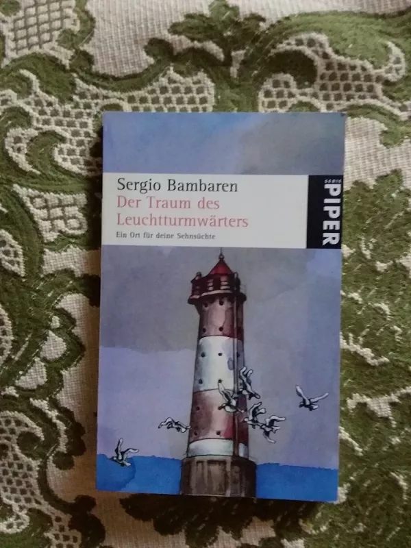 Der Traum des Leuchtturmwärters. Ein Ort für deine Sehnsüchte. - Sergio Bambaren, knyga 2