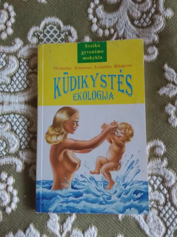 Kūdikystės ekologija - M. Trunovas, L.  Kitajevas, knyga 2