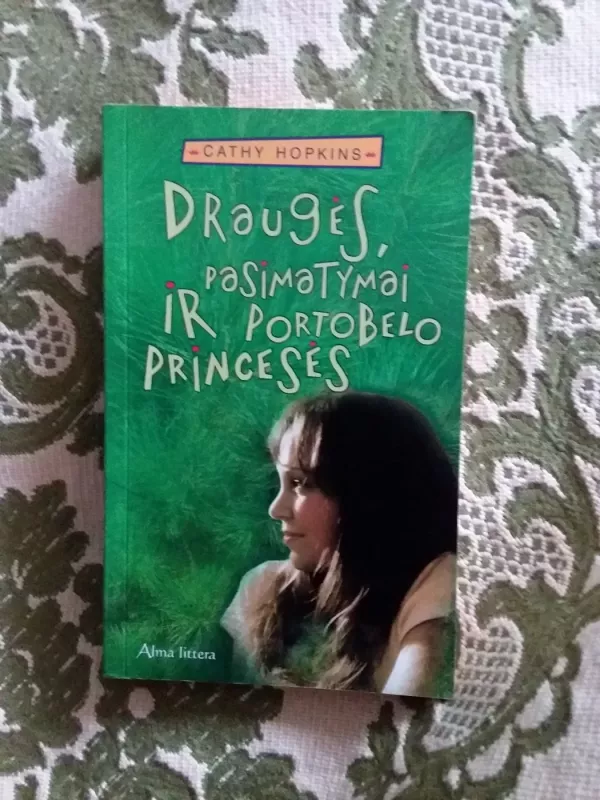 Draugės, pasimatymai ir Portobelo princesės - Cathy Hopkins, knyga