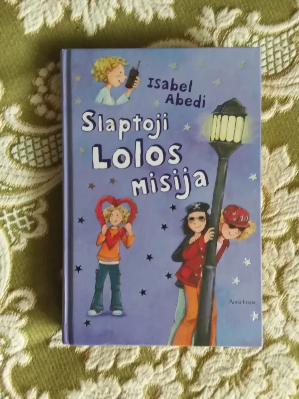 Slaptoji Lolos misija - Isabel Abedi, knyga 2