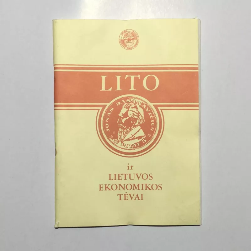 Lito ir Lietuvos ekonomikos tėvai - Autorių Kolektyvas, knyga