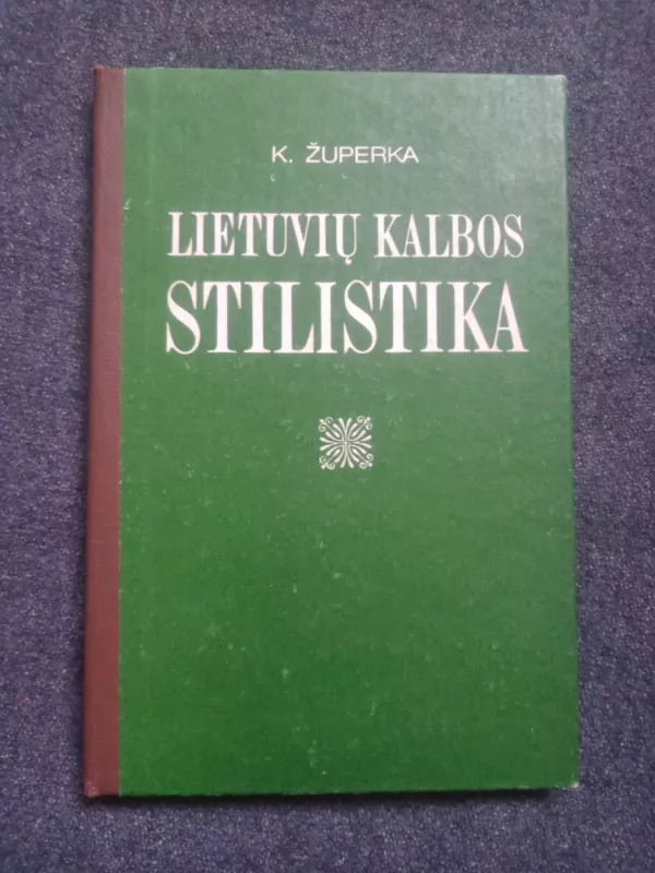 Lietuvių kalbos stilistika - Kazimieras Župerka, knyga 2