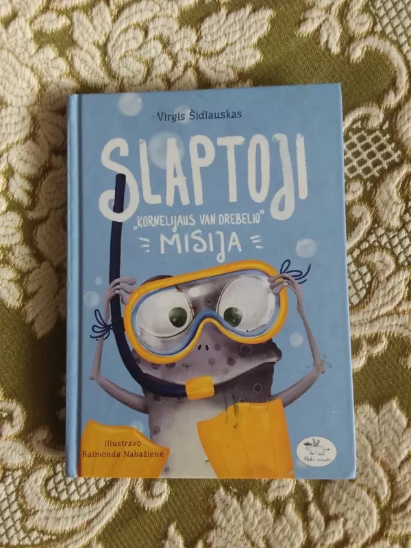 Slaptoji Kornelijaus van drebelio misija - Virgis Šidlauskas, knyga 2