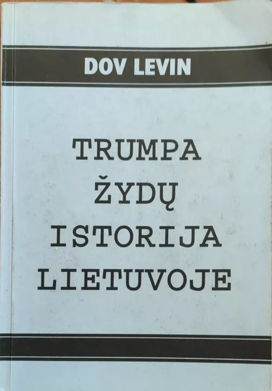 Trumpa žydų istorija Lietuvoje - Dov Levin, knyga