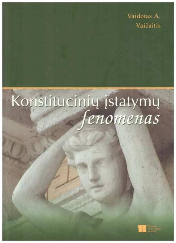 Konstitucinių įstatymų fenomenas - Autorių Kolektyvas, knyga