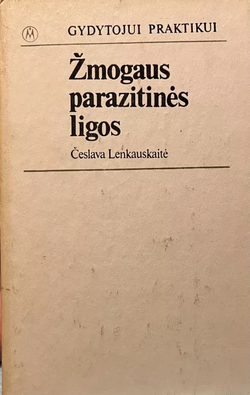 Žmogaus parazitinės ligos - Česlava Lenkauskaitė, knyga