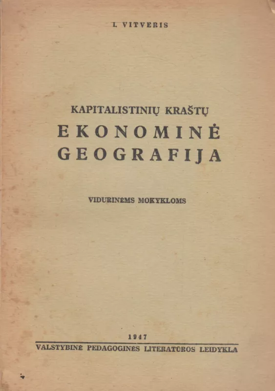 Kapitalistinių kraštų ekonominė geografija - I. Vitveris, knyga
