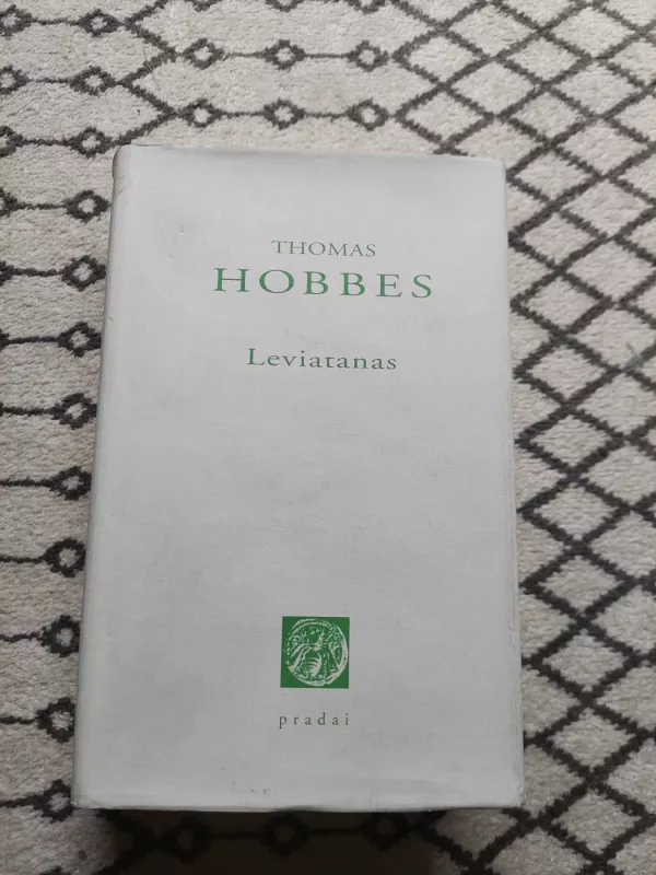 Leviatanas, arba bažnytinės ir pilietinės valstybės materija, forma ir valdžia - T. Hobbes, knyga