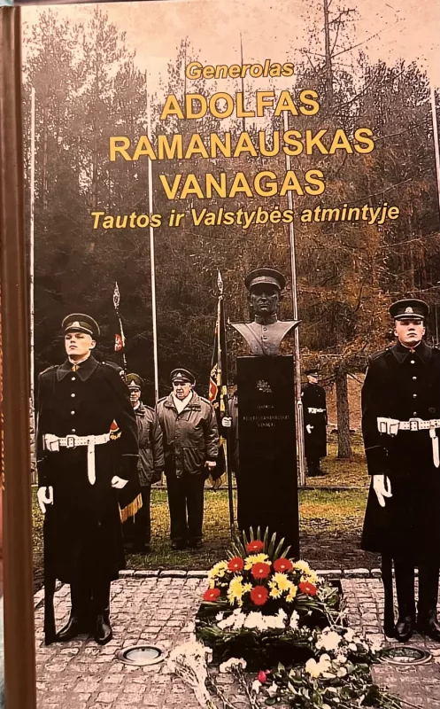 Generolas Adolfas Ramanauskas-Vanagas tautos ir valstybės atmintyje - Autorių Kolektyvas, knyga
