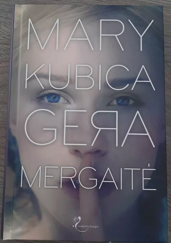 Gera mergaite - Mary Kubica, knyga
