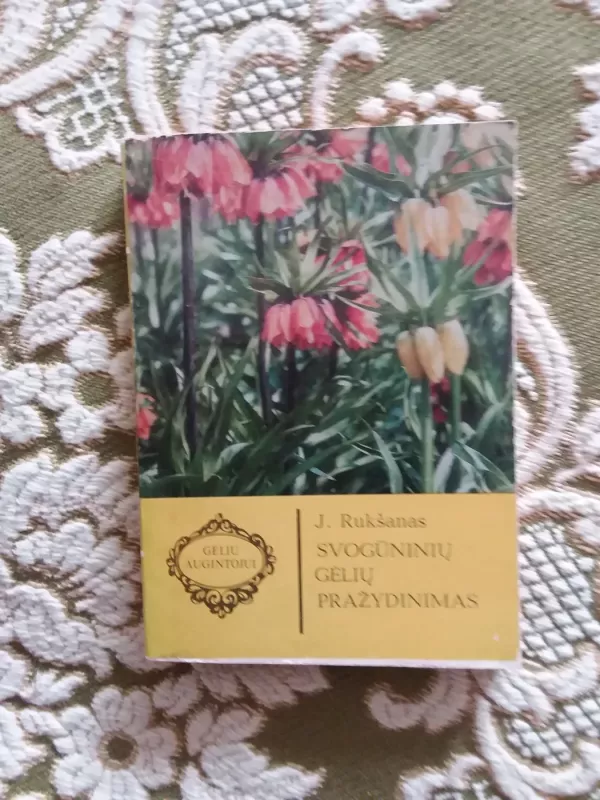 Svogūninių gėlių pražydinimas - J. Rukšanas, knyga 2