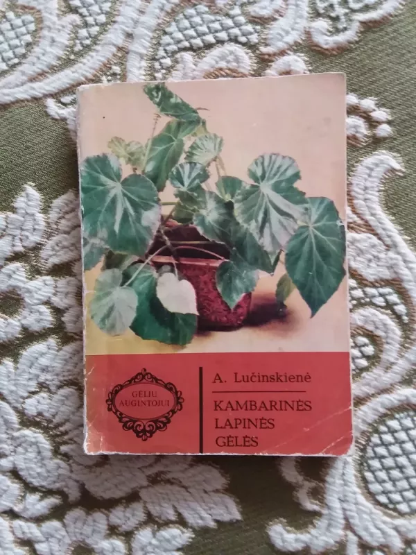 Kambarinės lapinės gėlės - A. Lučinskienė, knyga 2