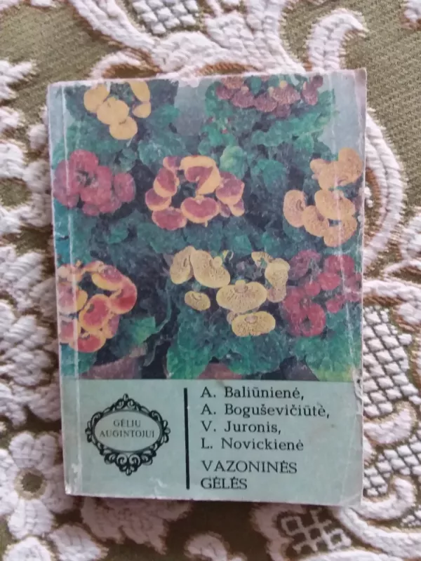 Vazoninės gėlės - A. Baliūnienė, ir kiti , knyga 2